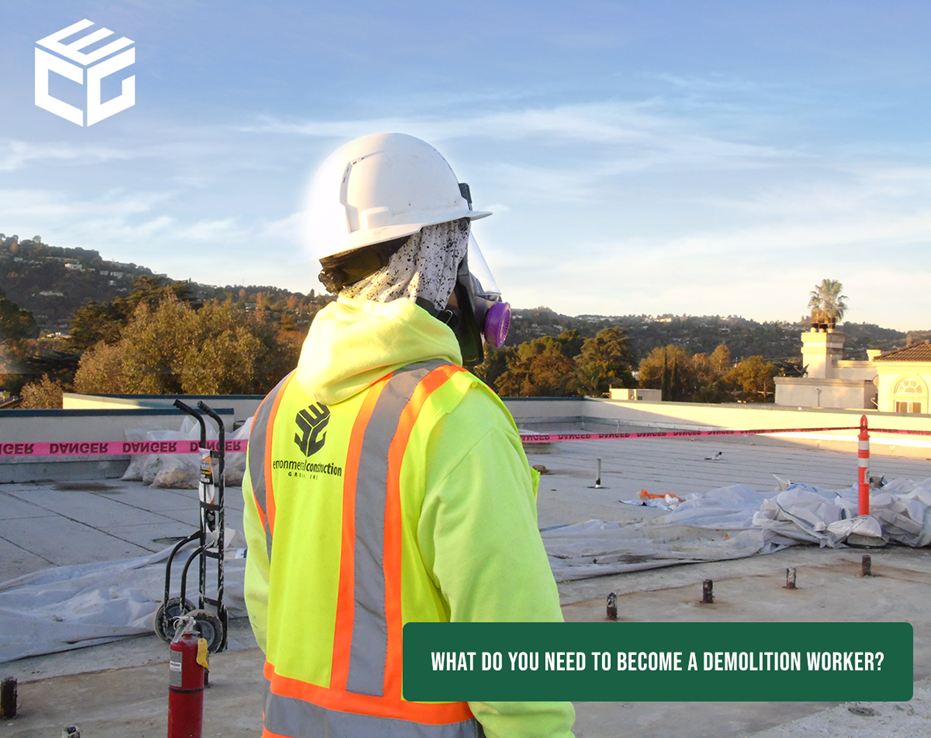 WHAT DO YOU NEED TO A DEMOLITION WORKER? Environmental